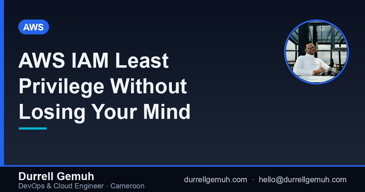 AWS IAM Least Privilege Without Losing Your Mind