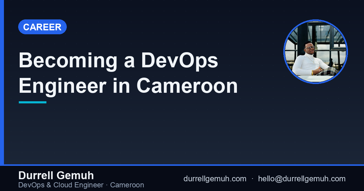 Becoming a DevOps Engineer in Cameroon: A Practical Roadmap