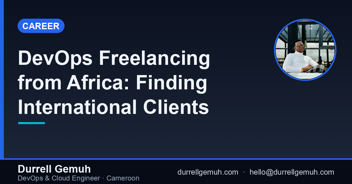 DevOps Freelancing from Africa: Finding and Keeping International Clients