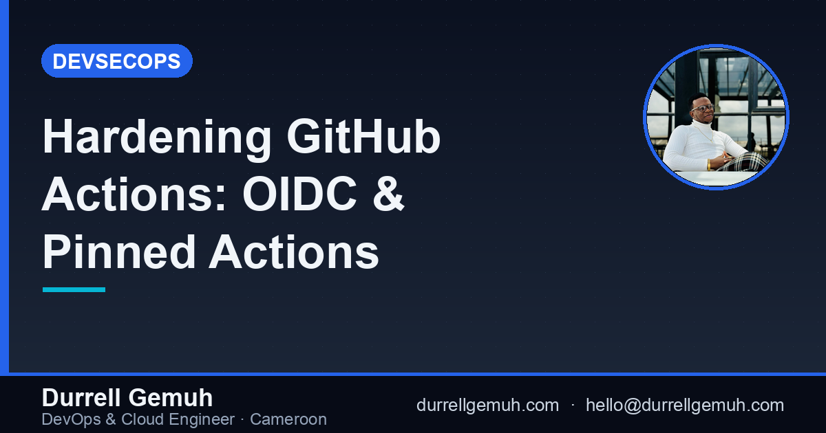 Hardening GitHub Actions: OIDC, Pinned Actions, and Least Privilege