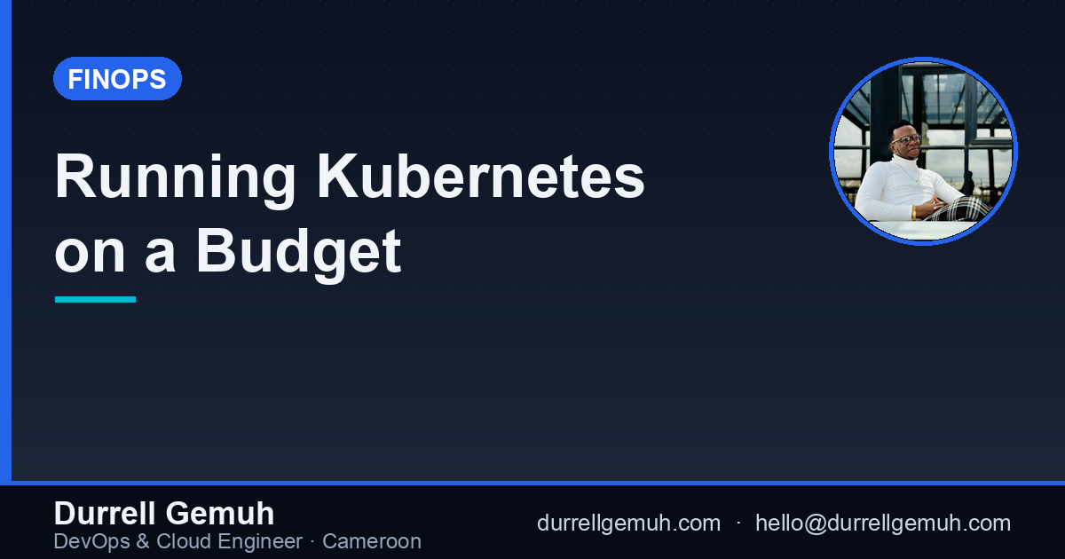 Running Kubernetes on a Budget: Lessons From Cost-Constrained Engineering
